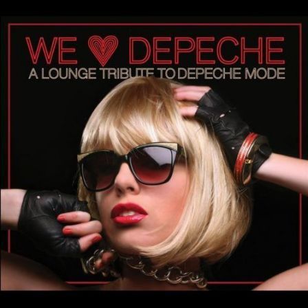 We love Depeche: A lounge tribute to Depeche Mode